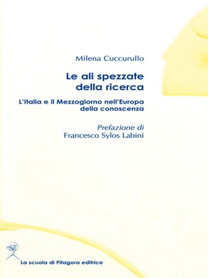 cover image of Le ali spezzate della ricerca. L'Italia e il Mezzogiorno nell'Europa della conoscenza